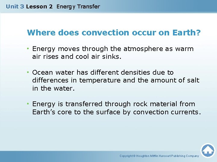 Unit 3 Lesson 2 Energy Transfer Where does convection occur on Earth? • Energy