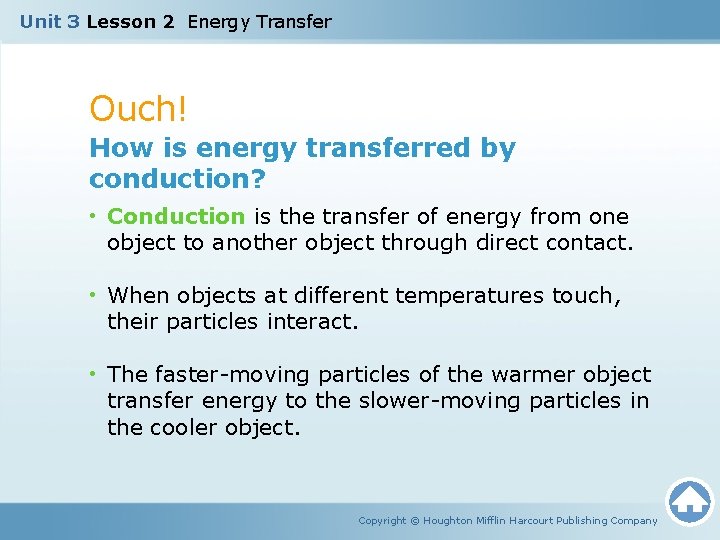 Unit 3 Lesson 2 Energy Transfer Ouch! How is energy transferred by conduction? •