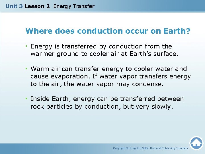 Unit 3 Lesson 2 Energy Transfer Where does conduction occur on Earth? • Energy