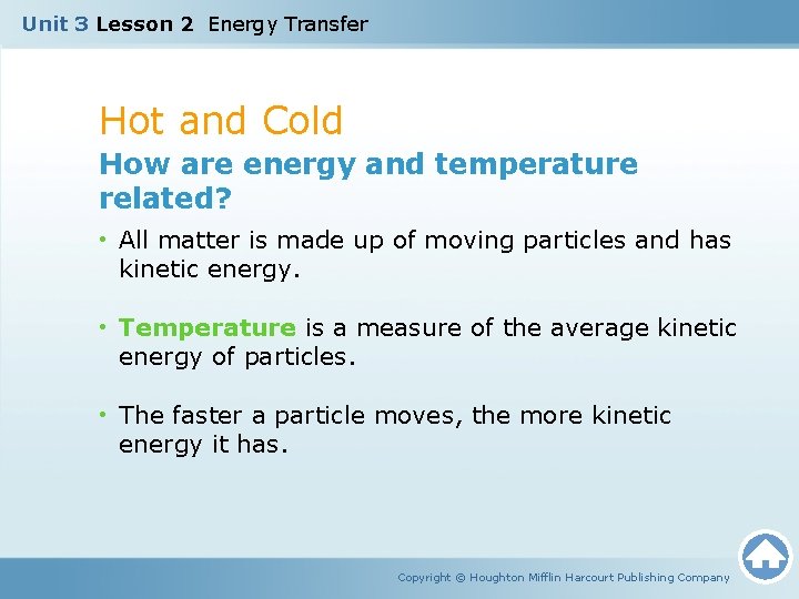 Unit 3 Lesson 2 Energy Transfer Hot and Cold How are energy and temperature