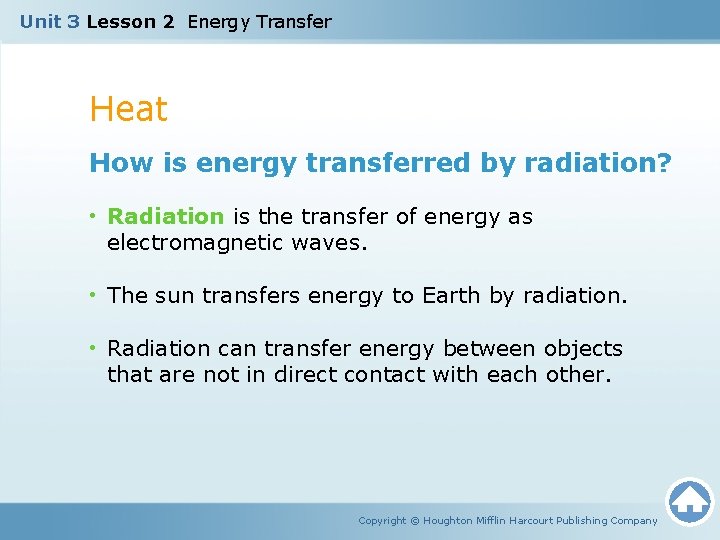 Unit 3 Lesson 2 Energy Transfer Heat How is energy transferred by radiation? •