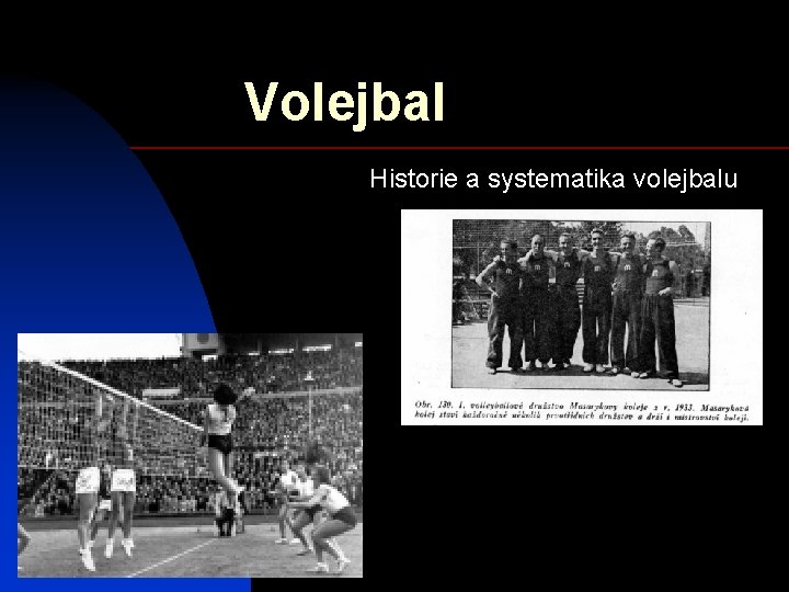 Volejbal Historie a systematika volejbalu 