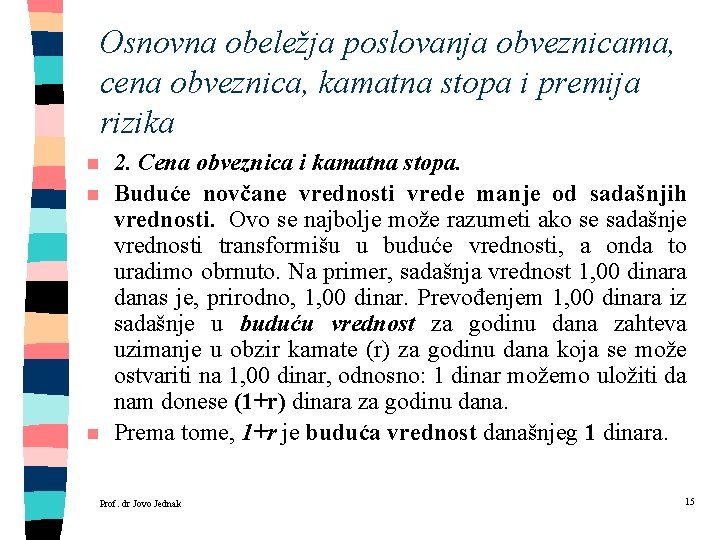 Osnovna obeležja poslovanja obveznicama, cena obveznica, kamatna stopa i premija rizika n n n