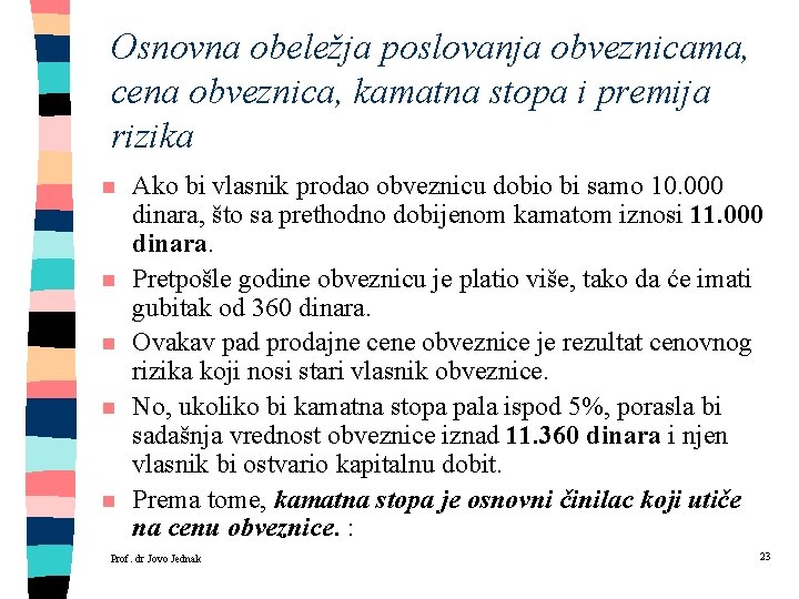 Osnovna obeležja poslovanja obveznicama, cena obveznica, kamatna stopa i premija rizika n n n