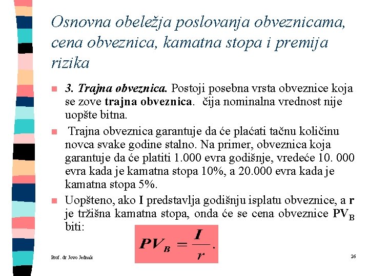 Osnovna obeležja poslovanja obveznicama, cena obveznica, kamatna stopa i premija rizika n n n