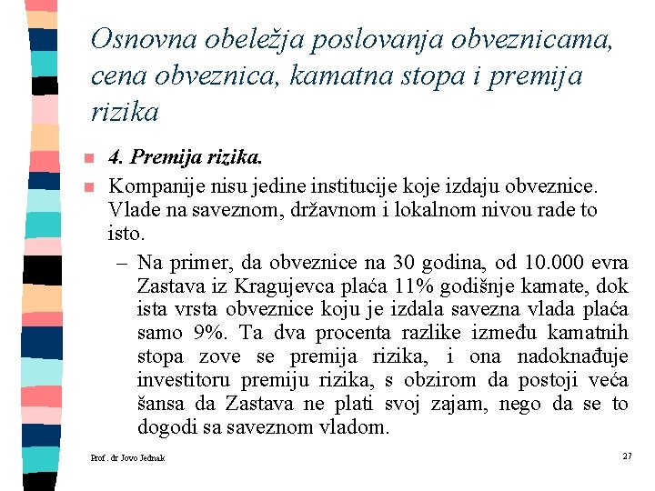 Osnovna obeležja poslovanja obveznicama, cena obveznica, kamatna stopa i premija rizika n n 4.