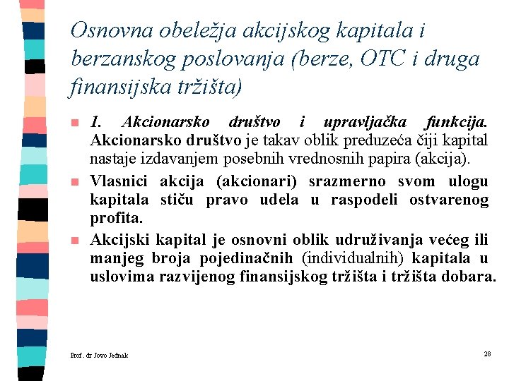 Osnovna obeležja akcijskog kapitala i berzanskog poslovanja (berze, OTC i druga finansijska tržišta) n