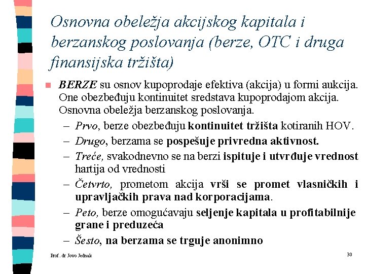 Osnovna obeležja akcijskog kapitala i berzanskog poslovanja (berze, OTC i druga finansijska tržišta) n