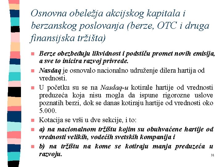 Osnovna obeležja akcijskog kapitala i berzanskog poslovanja (berze, OTC i druga finansijska tržišta) n