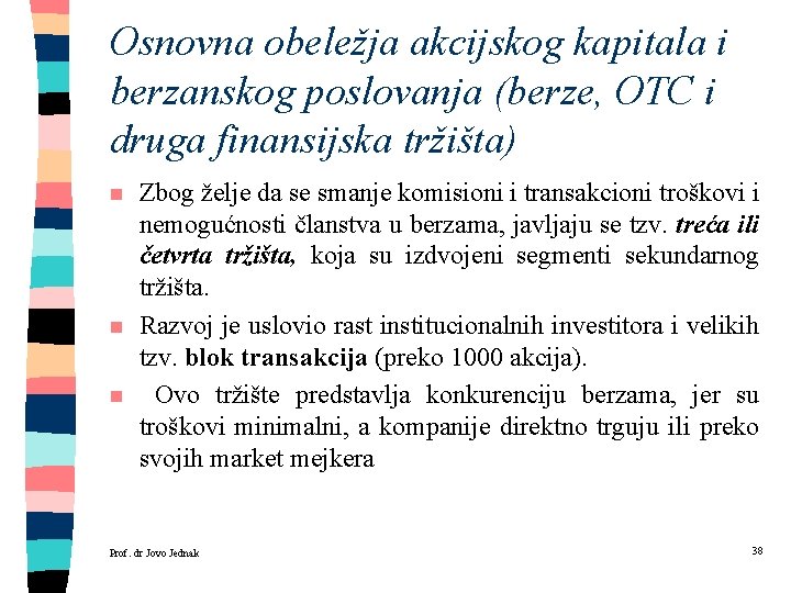 Osnovna obeležja akcijskog kapitala i berzanskog poslovanja (berze, OTC i druga finansijska tržišta) n