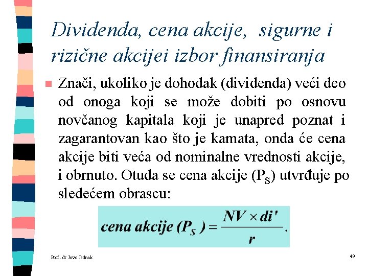 Dividenda, cena akcije, sigurne i rizične akcijei izbor finansiranja n Znači, ukoliko je dohodak