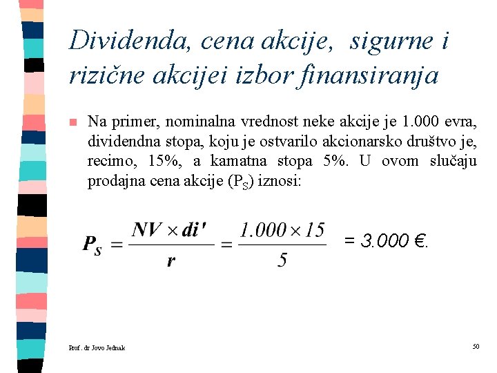 Dividenda, cena akcije, sigurne i rizične akcijei izbor finansiranja n Na primer, nominalna vrednost