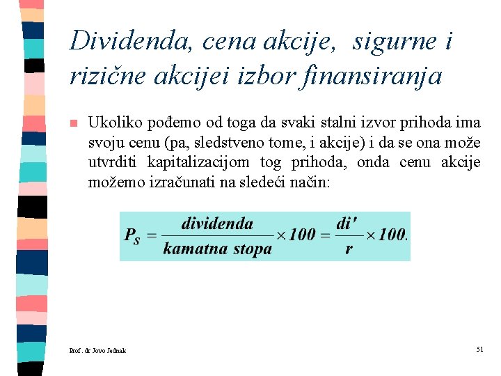 Dividenda, cena akcije, sigurne i rizične akcijei izbor finansiranja n Ukoliko pođemo od toga