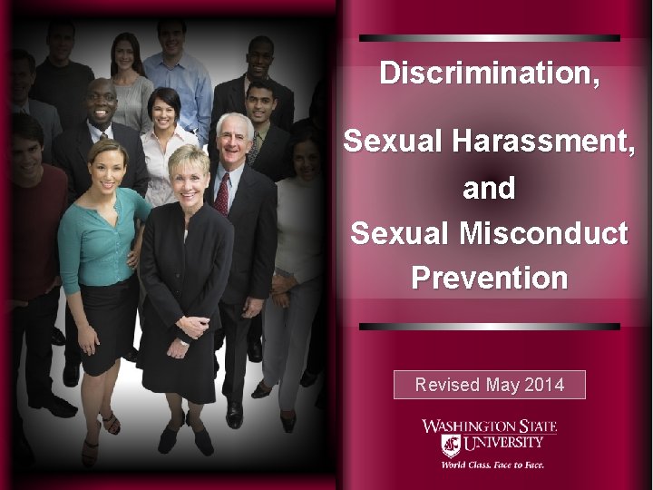 Discrimination, Sexual Harassment, and Sexual Misconduct Prevention Revised May 2014 