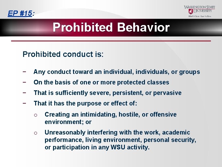 EP #15: Prohibited Behavior Prohibited conduct is: − Any conduct toward an individual, individuals,