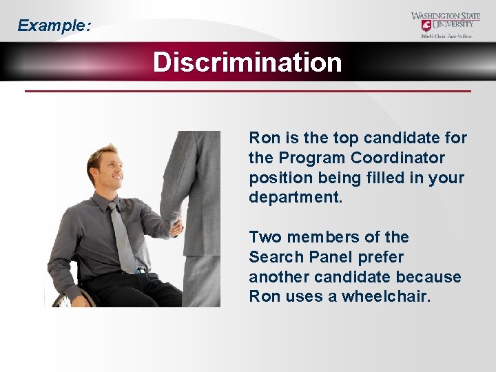 Example: Discrimination Ron is the top candidate for the Program Coordinator position being filled