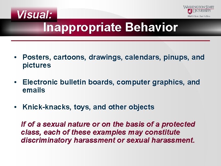 Visual: Inappropriate Behavior • Posters, cartoons, drawings, calendars, pinups, and pictures • Electronic bulletin