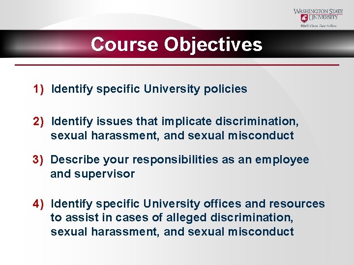 Course Objectives 1) Identify specific University policies 2) Identify issues that implicate discrimination, sexual