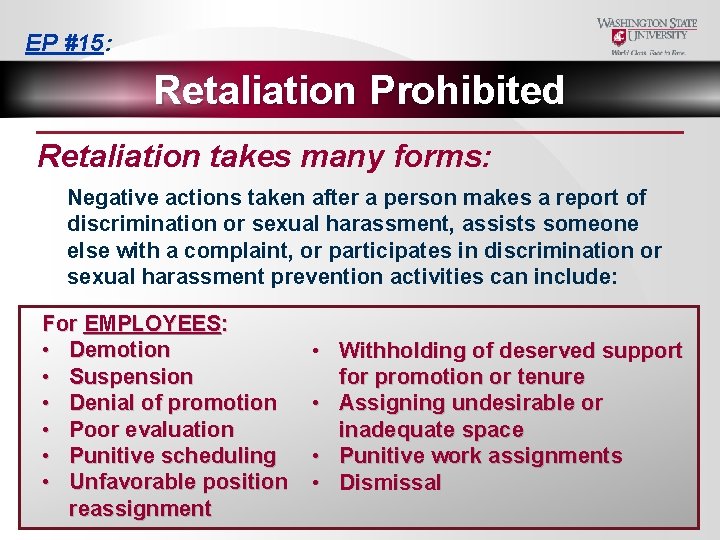 EP #15: Retaliation Prohibited Retaliation takes many forms: Negative actions taken after a person