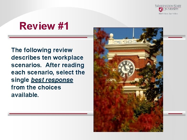 Review #1 The following review describes ten workplace scenarios. After reading each scenario, select