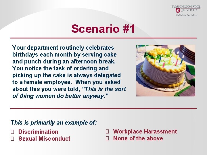 Scenario #1 Your department routinely celebrates birthdays each month by serving cake and punch