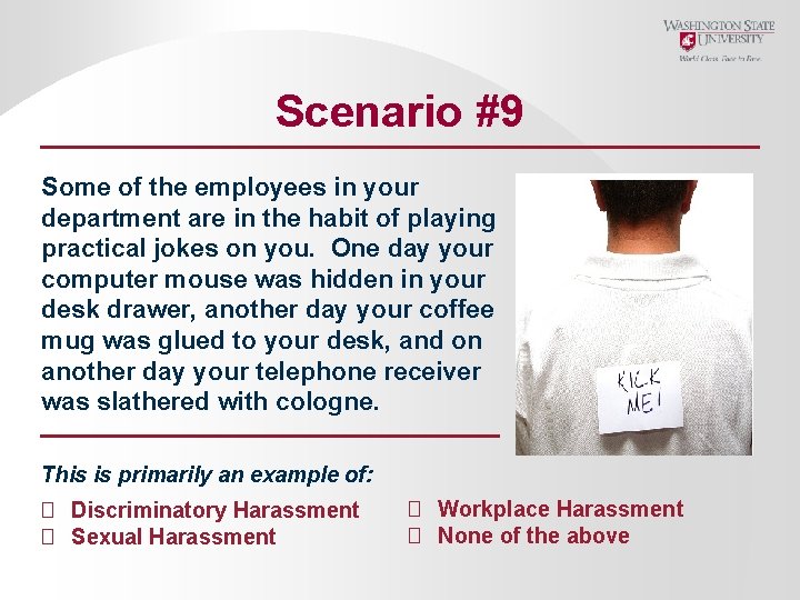 Scenario #9 Some of the employees in your department are in the habit of