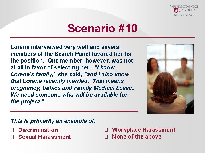 Scenario #10 Lorene interviewed very well and several members of the Search Panel favored