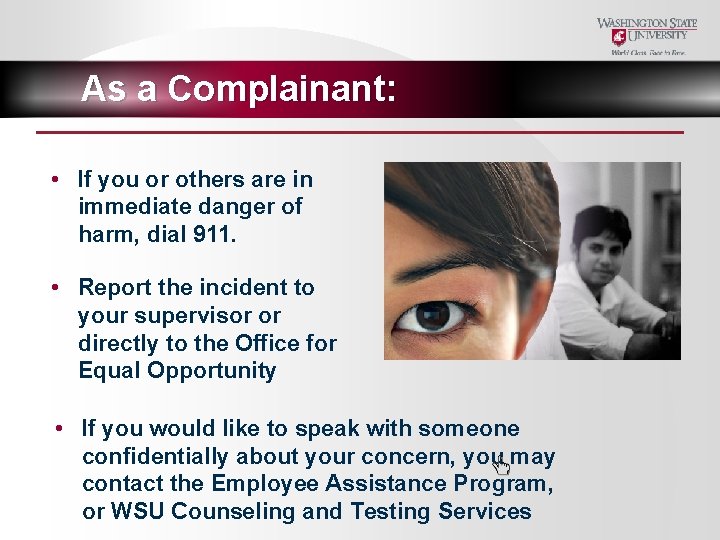 As a Complainant: • If you or others are in immediate danger of harm,