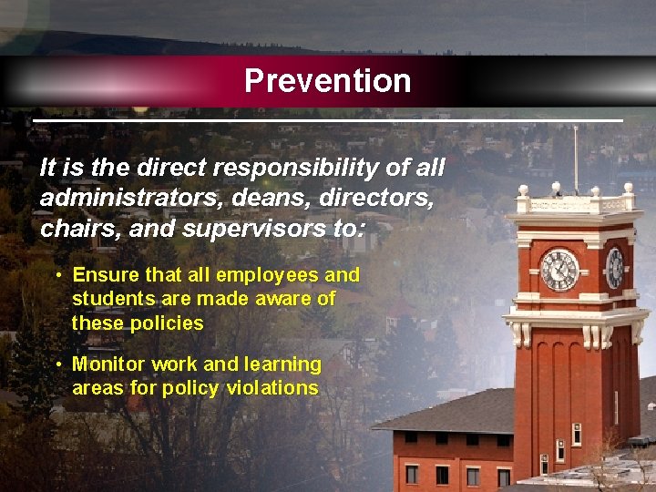 Prevention It is the direct responsibility of all administrators, deans, directors, chairs, and supervisors