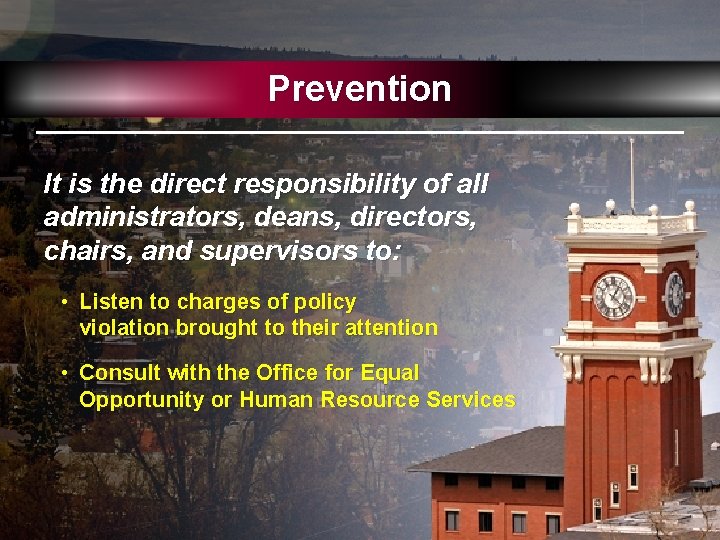 Prevention It is the direct responsibility of all administrators, deans, directors, chairs, and supervisors