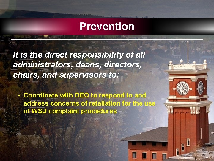 Prevention It is the direct responsibility of all administrators, deans, directors, chairs, and supervisors