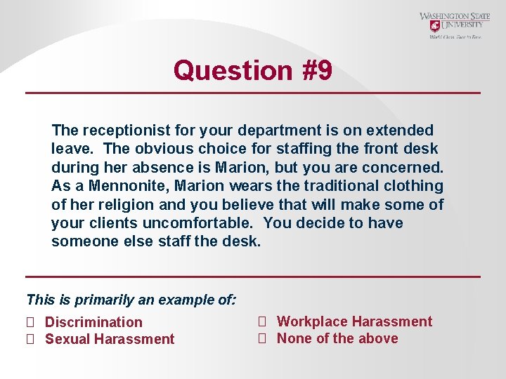 Question #9 The receptionist for your department is on extended leave. The obvious choice