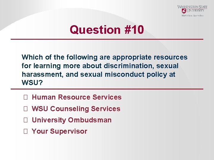 Question #10 Which of the following are appropriate resources for learning more about discrimination,