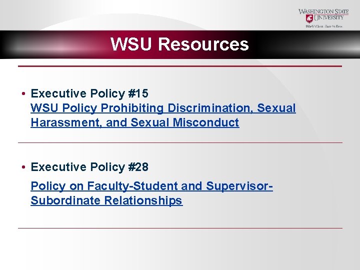 WSU Resources • Executive Policy #15 WSU Policy Prohibiting Discrimination, Sexual Harassment, and Sexual