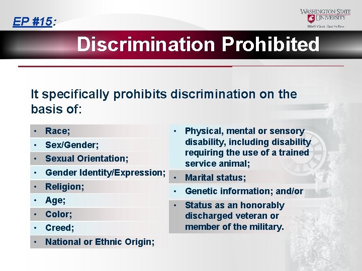 EP #15: Discrimination Prohibited It specifically prohibits discrimination on the basis of: • •