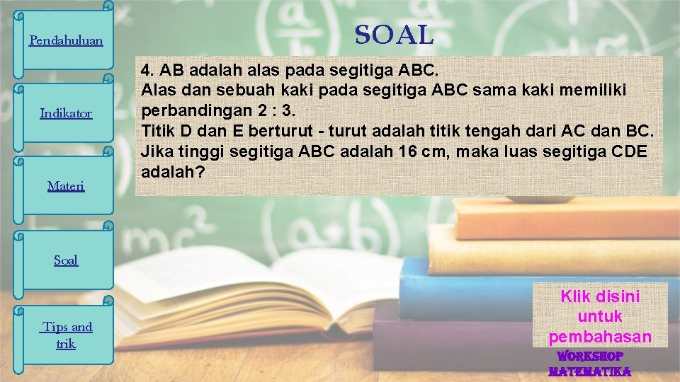 Pendahuluan Indikator Materi SOAL 4. AB adalah alas pada segitiga ABC. Alas dan sebuah