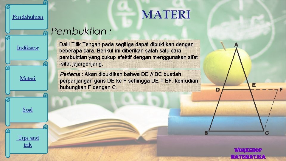 MATERI Pendahuluan Pembuktian : Indikator Materi Dalil Titik Tengah pada segitiga dapat dibuktikan dengan MATERI Pendahuluan Pembuktian : Indikator Materi Dalil Titik Tengah pada segitiga dapat dibuktikan dengan