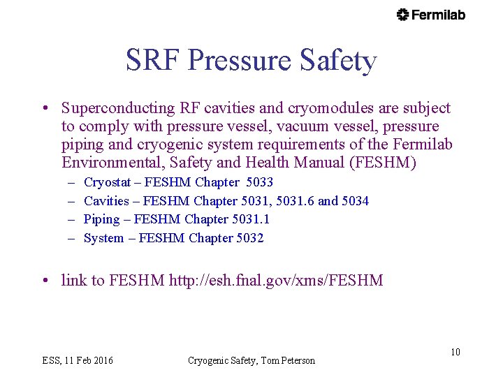 SRF Pressure Safety • Superconducting RF cavities and cryomodules are subject to comply with