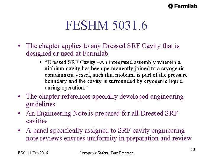 FESHM 5031. 6 • The chapter applies to any Dressed SRF Cavity that is