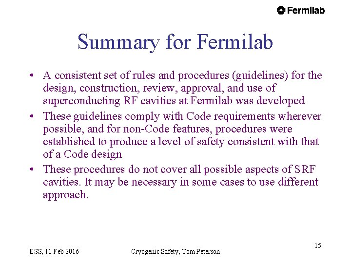 Summary for Fermilab • A consistent set of rules and procedures (guidelines) for the