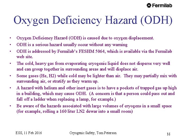 Oxygen Deficiency Hazard (ODH) • • Oxygen Deficiency Hazard (ODH) is caused due to