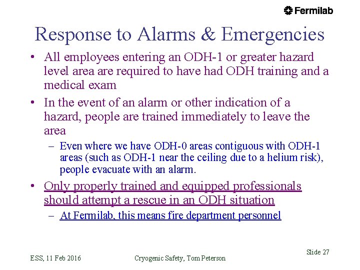 Response to Alarms & Emergencies • All employees entering an ODH-1 or greater hazard