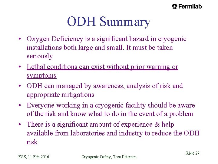 ODH Summary • Oxygen Deficiency is a significant hazard in cryogenic installations both large