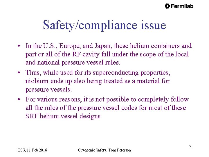 Safety/compliance issue • In the U. S. , Europe, and Japan, these helium containers