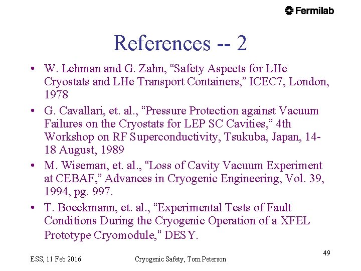 References -- 2 • W. Lehman and G. Zahn, “Safety Aspects for LHe Cryostats