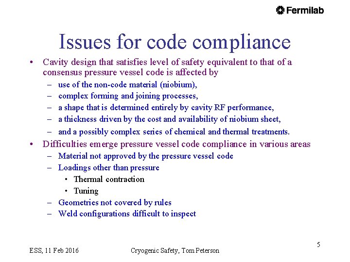 Issues for code compliance • Cavity design that satisfies level of safety equivalent to
