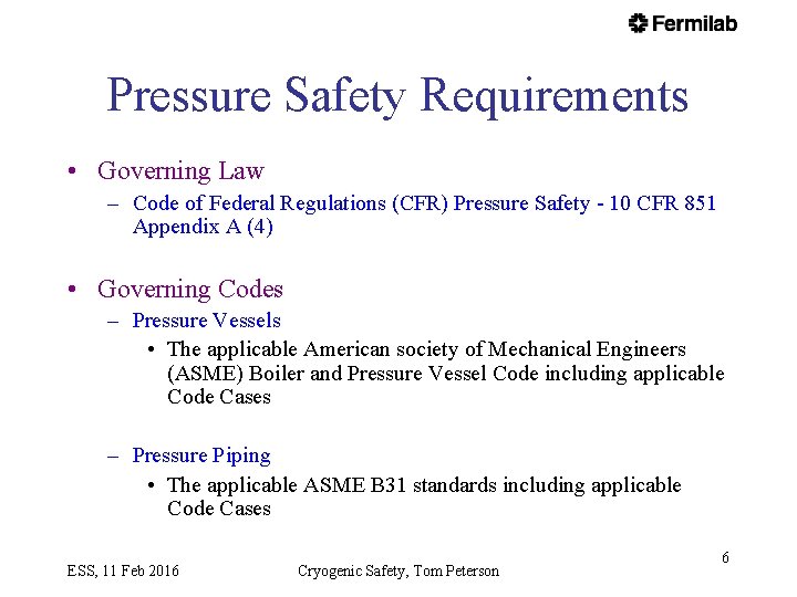 Pressure Safety Requirements • Governing Law – Code of Federal Regulations (CFR) Pressure Safety