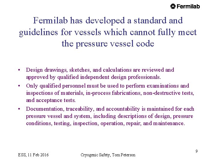 Fermilab has developed a standard and guidelines for vessels which cannot fully meet the