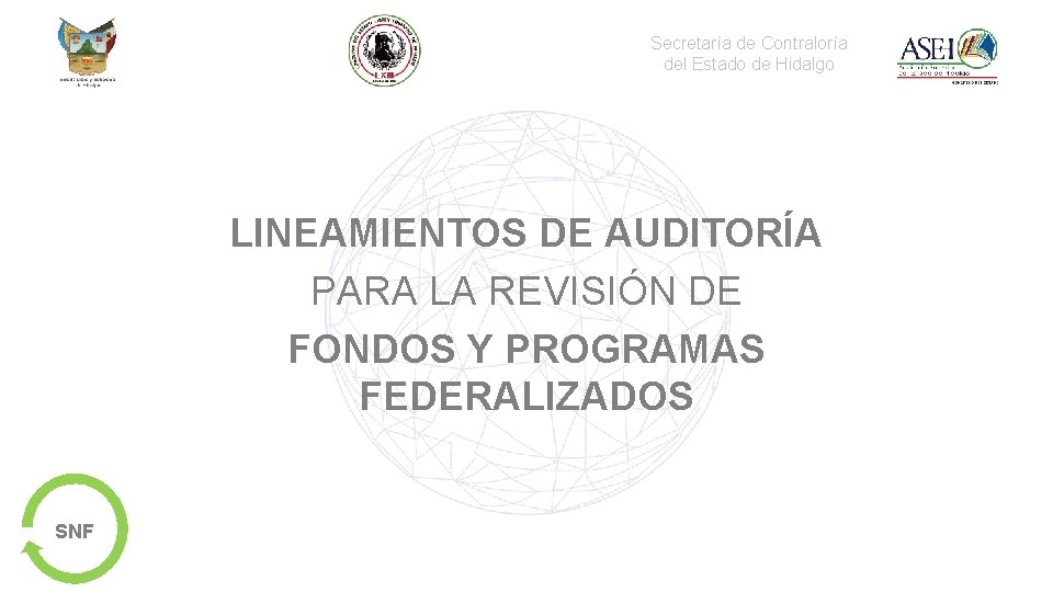 Secretaría de Contraloría del Estado de Hidalgo LINEAMIENTOS DE AUDITORÍA PARA LA REVISIÓN DE