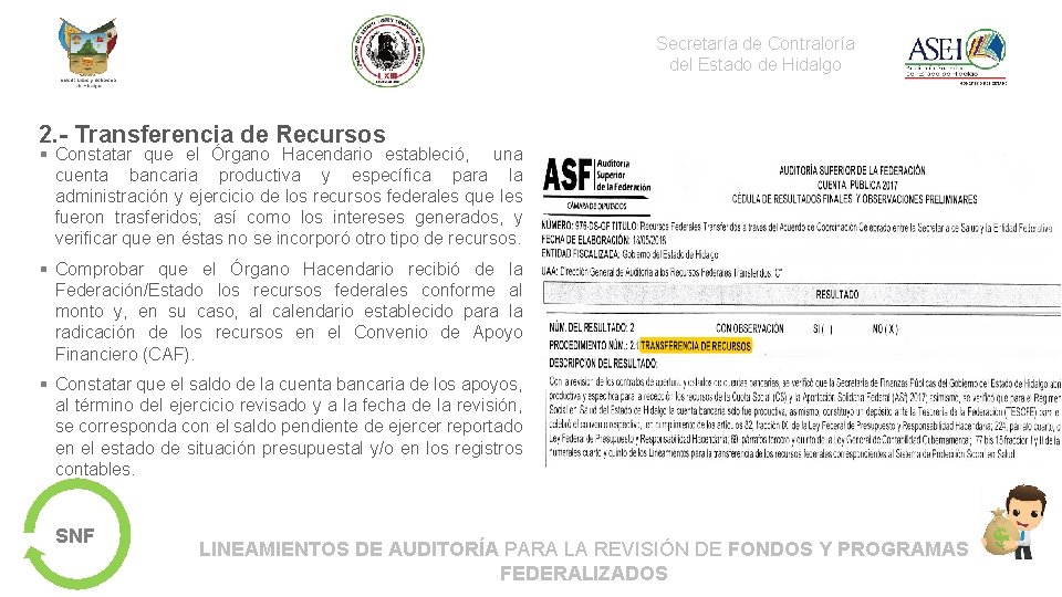 Secretaría de Contraloría del Estado de Hidalgo 2. - Transferencia de Recursos § Constatar